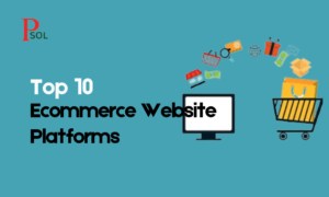 Top 10 Ecommerce Website Development Platforms